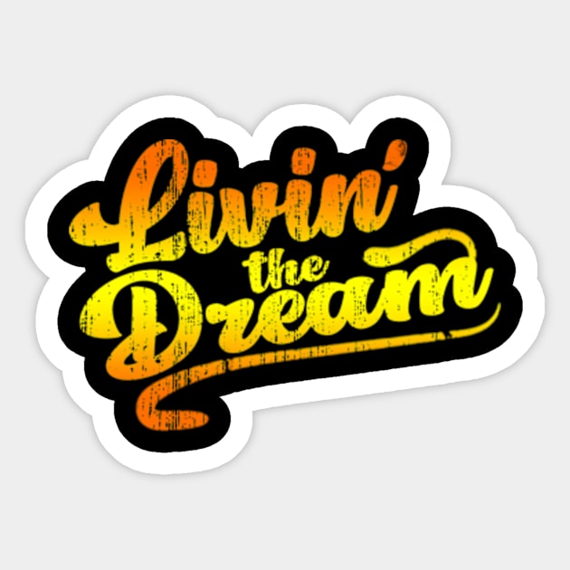 Livin' The Dream Sticker by Rainbowmart